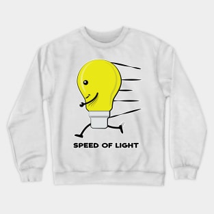 Speed Of Light - Funny Running Bulb Crewneck Sweatshirt